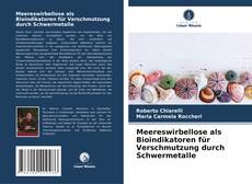 Meereswirbellose als Bioindikatoren für Verschmutzung durch Schwermetalle kitap kapağı