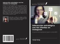Copertina di Interacción estratégica con los clientes en Instagram