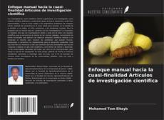 Bookcover of Enfoque manual hacia la cuasi-finalidad Artículos de investigación científica