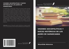 Couverture de VISIONES SOCIOPOLÍTICAS Y RAÍCES HISTÓRICAS DE LOS JADÍES DE SAMARCANDA