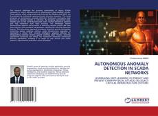 Couverture de AUTONOMOUS ANOMALY DETECTION IN SCADA NETWORKS