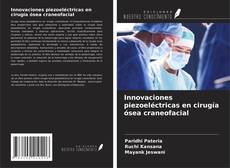 Couverture de Innovaciones piezoeléctricas en cirugía ósea craneofacial