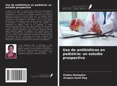 Uso de antibióticos en pediatría: un estudio prospectivo的封面