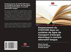 Bookcover of Emplacement du STATCOM dans un système de ligne de transport d'énergie électrique à courant alternatif longue