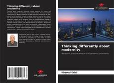 Bookcover of Thinking differently about modernity