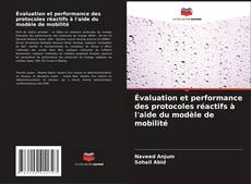 Bookcover of Évaluation et performance des protocoles réactifs à l'aide du modèle de mobilité