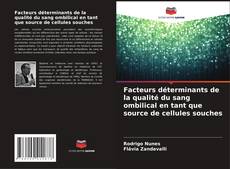 Capa do livro de Facteurs déterminants de la qualité du sang ombilical en tant que source de cellules souches 