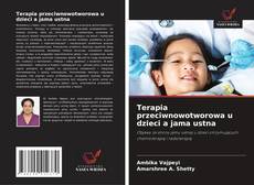 Обложка Terapia przeciwnowotworowa u dzieci a jama ustna