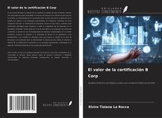 Bookcover of El valor de la certificación B Corp