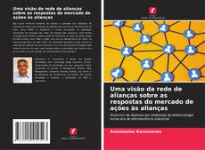 Copertina di Uma visão da rede de alianças sobre as respostas do mercado de ações às alianças