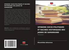 Couverture de OPINIONS SOCIO-POLITIQUES ET RACINES HISTORIQUES DES JADIDS DE SAMARKAND