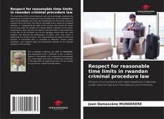 Respect for reasonable time limits in rwandan criminal procedure law的封面