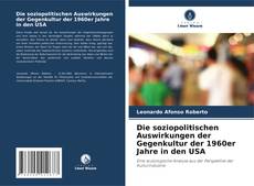 Buchcover von Die soziopolitischen Auswirkungen der Gegenkultur der 1960er Jahre in den USA