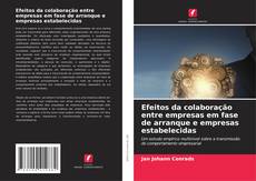 Efeitos da colaboração entre empresas em fase de arranque e empresas estabelecidas的封面