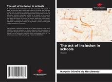 Bookcover of The act of inclusion in schools