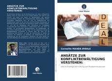 Couverture de ANSÄTZE ZUR KONFLIKTBEWÄLTIGUNG VERSTEHEN: