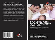 Capa do livro de IL RUOLO DEL PADRE PER UN ALLATTAMENTO DI SUCCESSO 