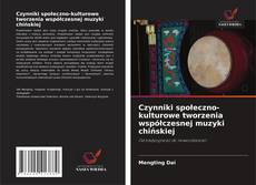 Couverture de Czynniki społeczno-kulturowe tworzenia współczesnej muzyki chińskiej