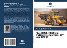 Qualitätskontrolle in Futtermittelfabriken: BPF und HACCP的封面