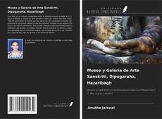 Copertina di Museo y Galería de Arte Sanskriti, Dipugaraha, Hazaribagh