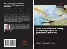 Обложка Rola kierownictwa szkoły w mediacji IQMS na poziomie szkolnym