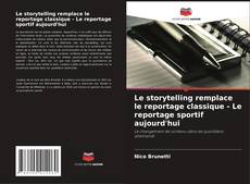 Copertina di Le storytelling remplace le reportage classique - Le reportage sportif aujourd'hui