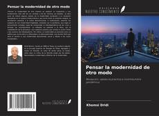 Copertina di Pensar la modernidad de otro modo