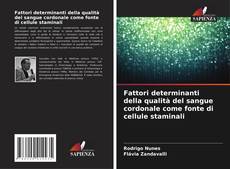 Bookcover of Fattori determinanti della qualità del sangue cordonale come fonte di cellule staminali