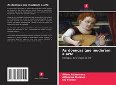 Bookcover of As doenças que mudaram a arte