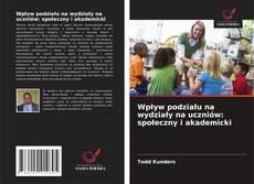 Capa do livro de Wpływ podziału na wydziały na uczniów: społeczny i akademicki 