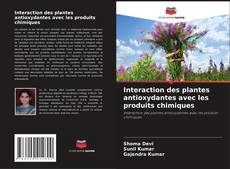 Copertina di Interaction des plantes antioxydantes avec les produits chimiques