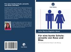 Portada del libro de Für eine bunte Schule: jenseits von Rosa und Blau