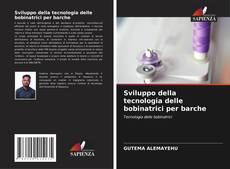 Bookcover of Sviluppo della tecnologia delle bobinatrici per barche