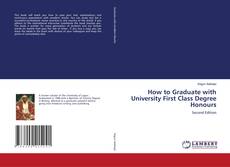 Borítókép a  How to Graduate with University First Class Degree Honours - hoz