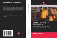 HISTÓRIA RECENTE DO UZBEQUISTÃO kitap kapağı