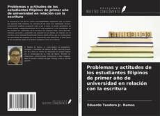 Copertina di Problemas y actitudes de los estudiantes filipinos de primer año de universidad en relación con la escritura