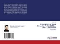 Portada del libro de Estimation of Stress Intensity Factor (SIF) on Crack Component