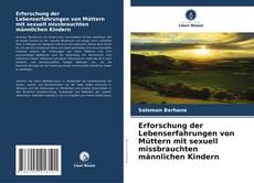 Обложка Erforschung der Lebenserfahrungen von Müttern mit sexuell missbrauchten männlichen Kindern