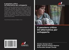 Bookcover of Il pensiero critico Un'alternativa per svilupparlo