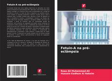 Copertina di Fetuin-A na pré-eclâmpsia