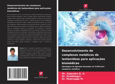 Desenvolvimento de complexos metálicos de lantanídeos para aplicações biomédicas的封面