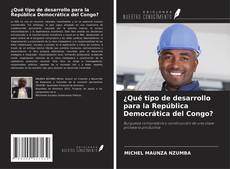 Buchcover von ¿Qué tipo de desarrollo para la República Democrática del Congo?