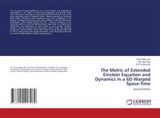 Portada del libro de The Metric of Extended Einstein Equation and Dynamics in a 6D Warped Space-Time