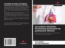 Bookcover of Lavandula stoechas: Promoting treatment for pulmonary fibrosis