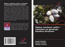 Capa do livro de Wpływ rozstawu roślin i nawozów na genotypy bawełny Hirsutum 