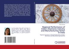 Buchcover von Regional Performance of India’s Electronic Industry and Manufacturing Sector in India