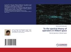 Bookcover of To the spectral theory of operators in Hilbert space