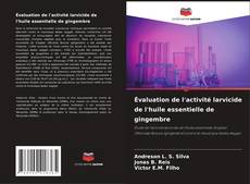 Buchcover von Évaluation de l'activité larvicide de l'huile essentielle de gingembre