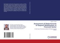 Bookcover of Assessment of Determinants of Deposit Mobilization in Financial Sector