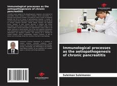 Immunological processes as the aetiopathogenesis of chronic pancreatitis kitap kapağı